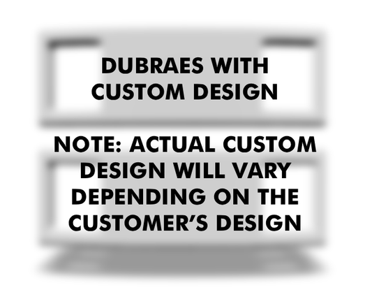 Custom Dubraes